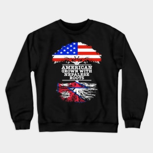 American Grown With Nepalese Roots - Gift for Nepalese With Roots From Nepal Crewneck Sweatshirt